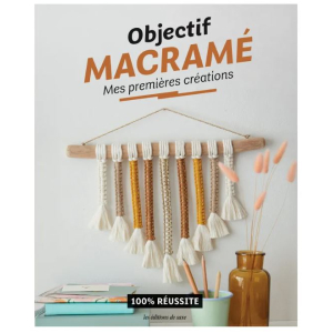 LIVRE "Objectif Macramé - Mes Premières Créations"